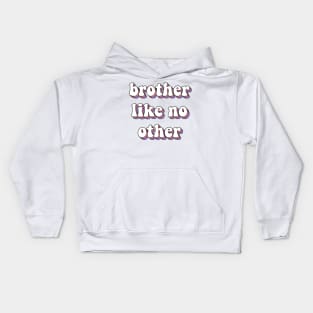 Brother like no other Kids Hoodie